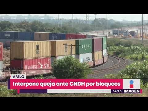 AMLO interpone queja ante CNDH por bloqueos | Noticias con Yuriria Sierra