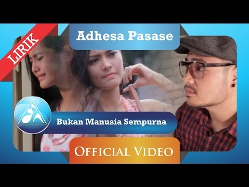 Video Lyric   Bukan Manusia Sempurna   Adhesa Pasase