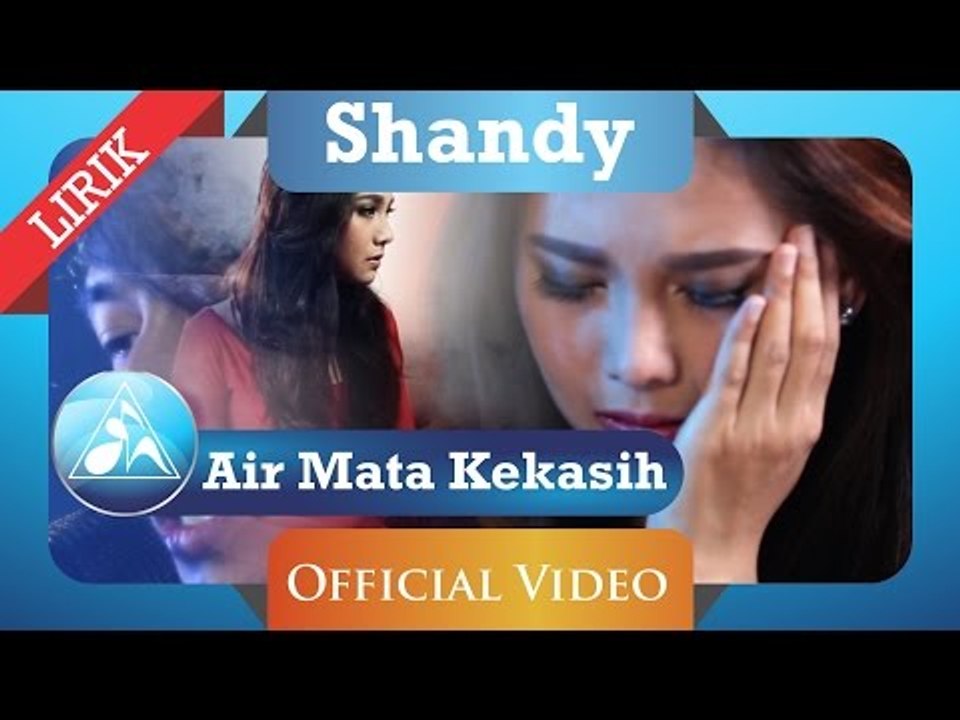 Shandy - Air Mata Kekasih (Official Video Lyric)