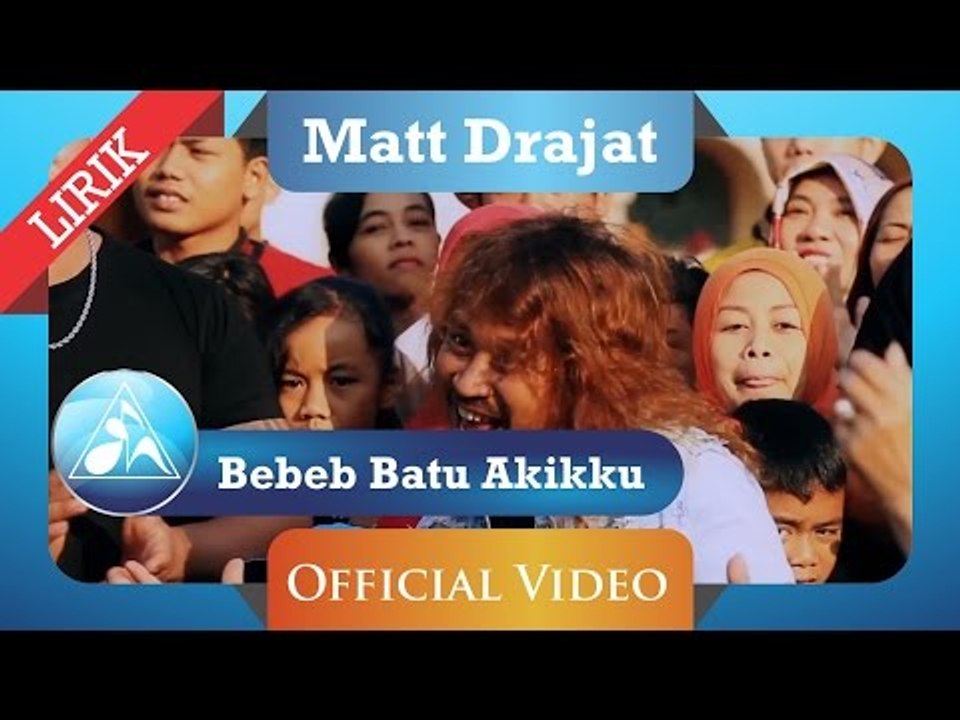 Video Lyric - Bebeb Batu Akikku - Matt Drajat - Cipt. Dose Hudaya