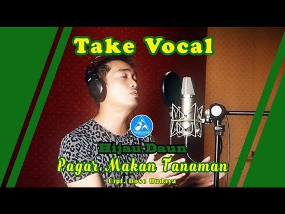 Hijau Daun Pagar Makan Tanaman [Take Vocal]