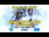 Ujo feat Abey Ampuni Aku Yaa Allah Taubatan Nasuha