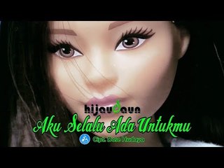 Hijau Daun - Aku Selalu Ada Untukmu (Official Video Lyric)