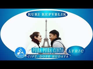 Ruri Repvblik -  Pura Pura Cinta [Official Video Lyric]
