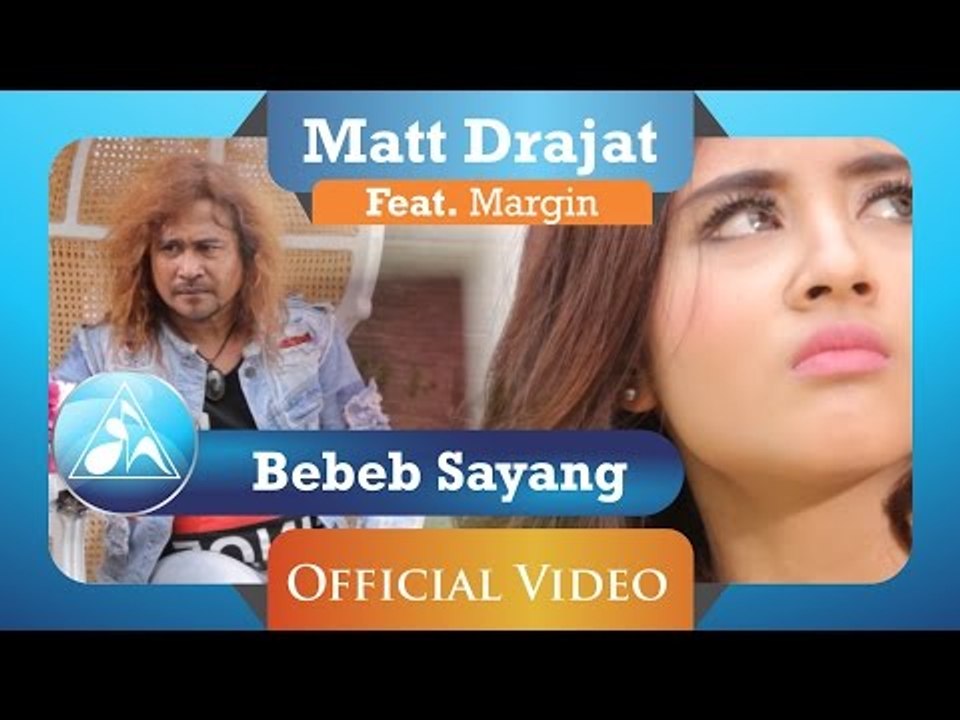 Matt Drajat feat Margin - Bebeb Sayang (Official Video Clip)