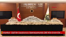 İstanbul- Şişli'de Uyuşturucu Operasyonunda 280 Kilo Eroin Ele Geçirildi