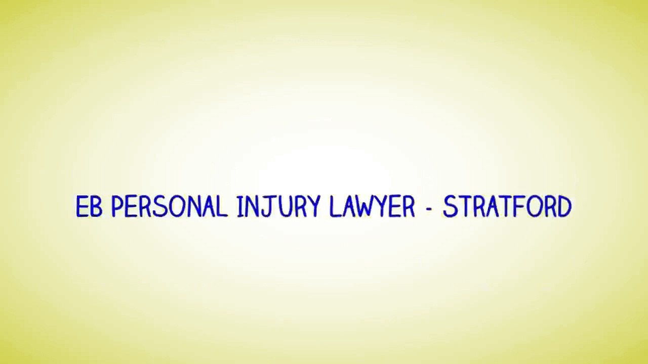 Injury Lawyer In Stratford - EB Personal Injury Lawyer (800) 274-6109