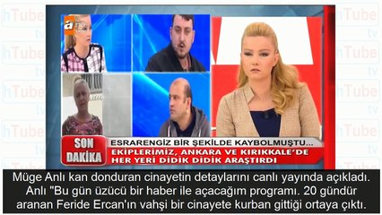 Feride Ercan'ı sevgilisi testereyle kesip yakmış! Cinayetin detayları korkunç