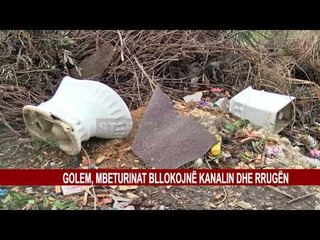 GOLEM, MBETURINAT BLLOKOJNË KANALIN DHE RRUGËN