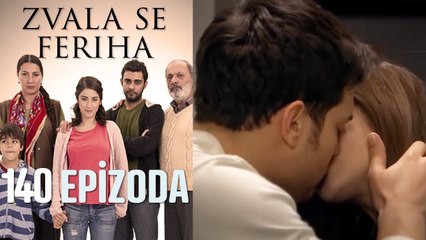 Zvala se Feriha - 140 Epizoda - Djevojka imena Feriha