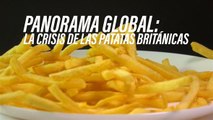 Las las patatas fritas británicas... en peligro (y no es por el Brexit)