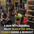 Man With Cerebral Palsy Deadlifts 200 Pounds