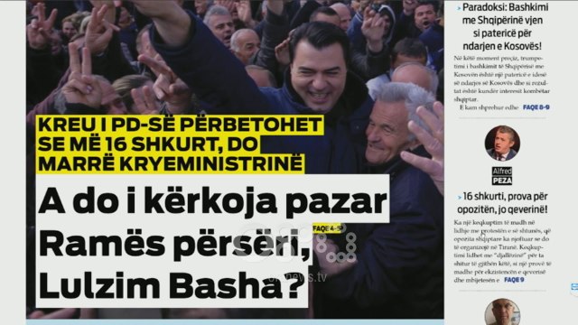 Ora juaj, Shtypi i ditës: A do i kërkoja pazar Ramës përsëri, Lulzim Basha?