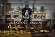DOBARA MILDE AAN |GARRY SANDHU Feat ARRY DHILLON | Latest Punjabi Songs 2019