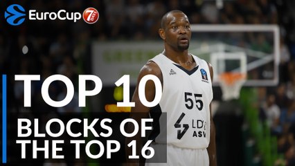 7DAYS EuroCup, Top 10 Blocks of the Top 16!