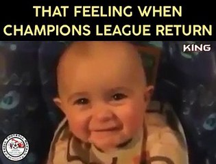 That Feeling When Champions League is Back