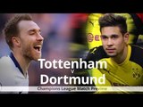 Tottenham v Borussia Dortmund - Champions League Match Preview
