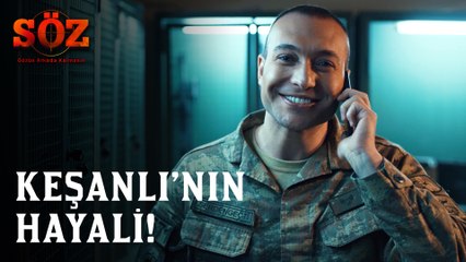 Söz | 69.Bölüm - Keşanlı'nın Hayali!