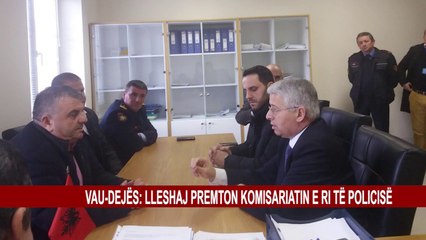 VAU-DEJËS: LLESHAJ PREMTON KOMISARIATIN E RI TË POLICISË