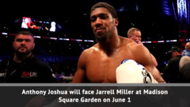 Anthony Joshua to fight Jarrell Miller in New York
