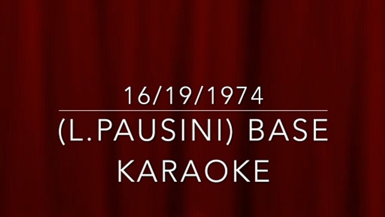 16:19:1974 (L.PAUSINI) BASE KARAOKE