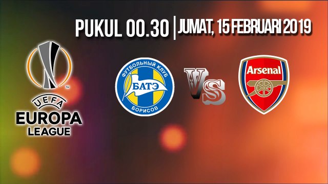 Jadwal Pertandingan Bate Vs Arsenal Babak 32 Besar Liga Eropa