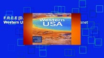 F.R.E.E [D.O.W.N.L.O.A.D] Lonely Planet Western USA (Travel Guide) by Lonely Planet