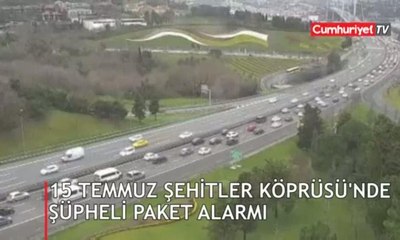 15 Temmuz Şehitler Köprüsü'nde şüpheli paket alarmı