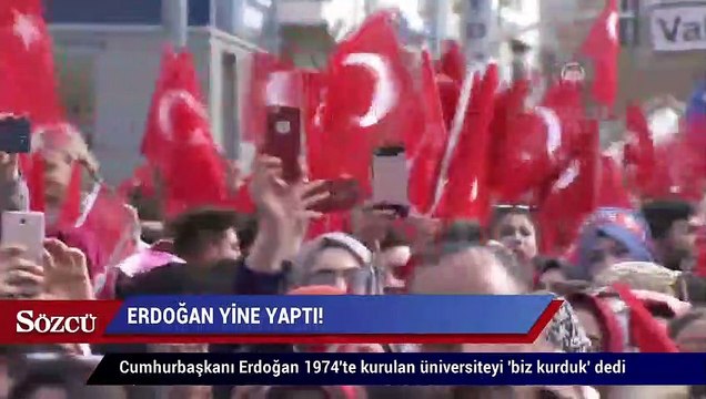Erdoğan yine yaptı! 1974'te kurulan üniversiteyi 'biz kurduk' dedi