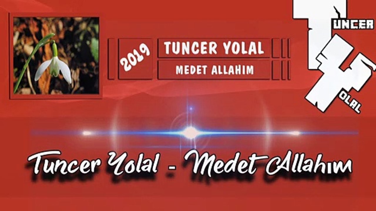 Tuncer Yolal - Medet Allahım İlahi Dinle