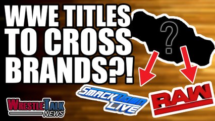 Vince McMahon Worried About WWE Stars LEAVING! WWE Titles On Both Brands?! WrestleTalk News 2019