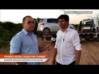 REPERCUSSÃO: Padres são assaltados em Itambé