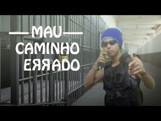 Mau Caminho Errado - Zói aberto