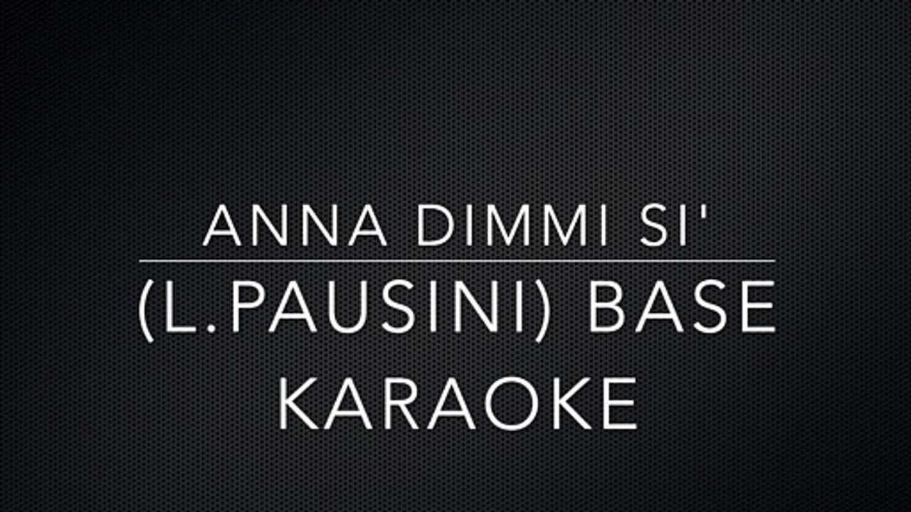 ANNA DIMMI SI' (L.PAUSINI) BASE KARAOKE