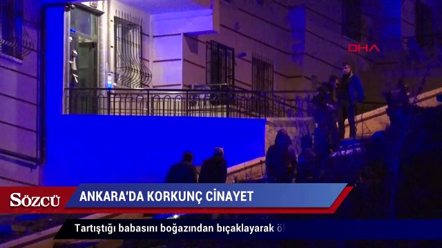 Ankara’da tartıştığı babasını boğazından bıçaklayarak öldürdü
