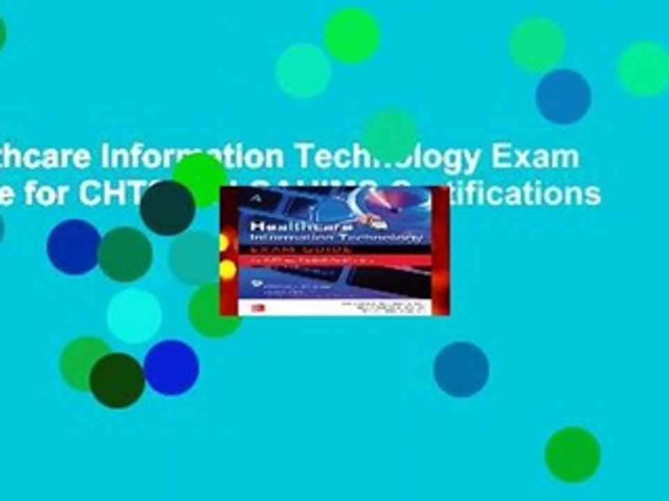 Healthcare Information Technology Exam Guide for CHTS and CAHIMS Certifications