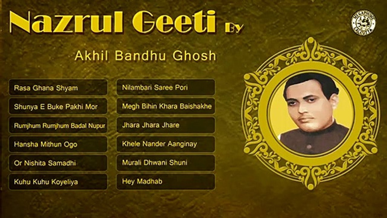 Best of Nazrul Geeti by Akhil Bandhu Ghosh - Nazrul Geeti Audio Jukebox
