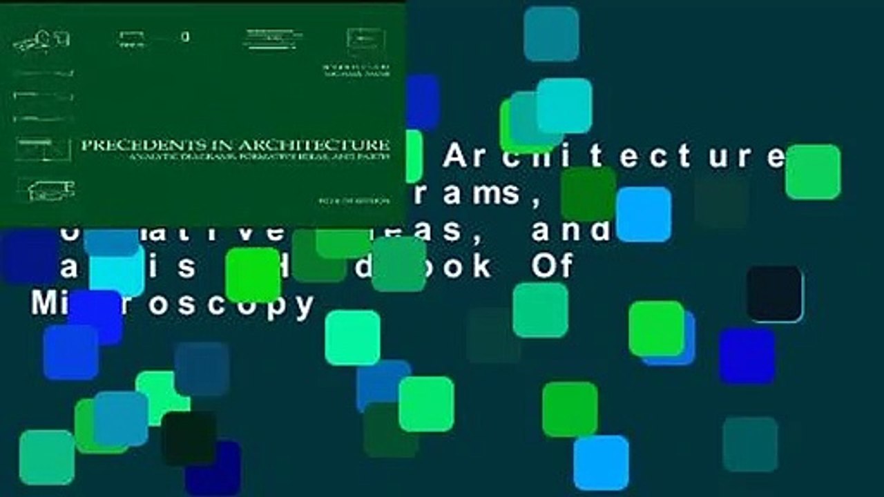 Precedents in Architecture: Analytic Diagrams, Formative Ideas, and Partis (Handbook Of Microscopy