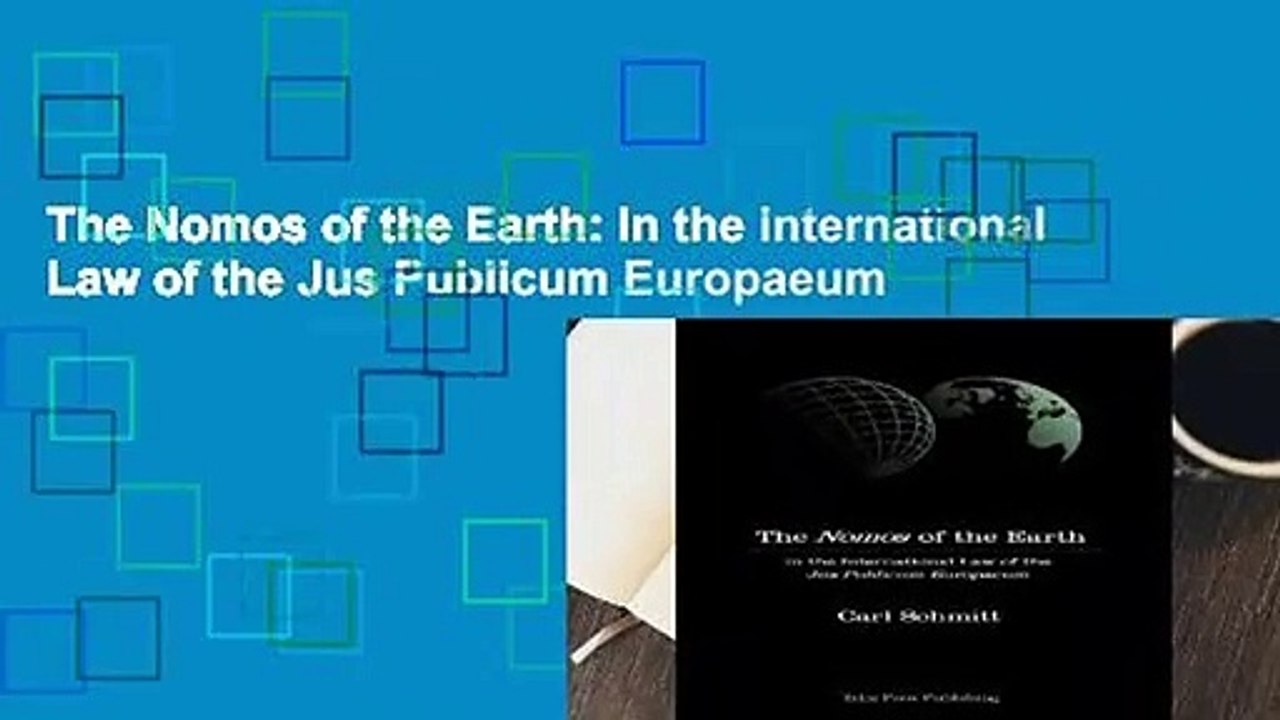 The Nomos of the Earth: In the International Law of the Jus Publicum Europaeum