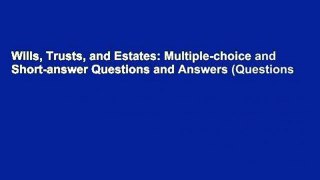 Wills, Trusts, and Estates: Multiple-choice and Short-answer Questions and Answers (Questions