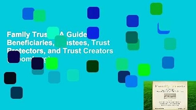 Family Trusts: A Guide for Beneficiaries, Trustees, Trust Protectors, and Trust Creators (Bloomberg)