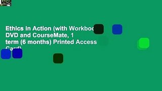 Ethics in Action (with Workbook, DVD and CourseMate, 1 term (6 months) Printed Access Card)
