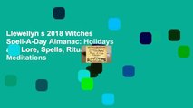 Llewellyn s 2018 Witches  Spell-A-Day Almanac: Holidays and Lore, Spells, Rituals and Meditations