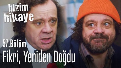 Fikri'nin yeniden doğuşu - Bizim Hikaye 57. Bölüm