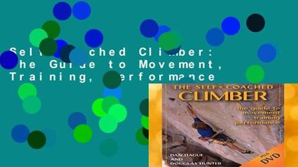 Self-Coached Climber: The Guide to Movement, Training, Performance