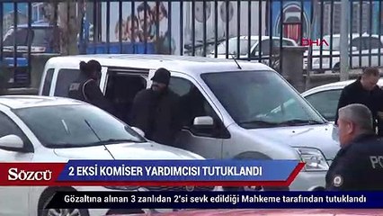 2 eski Komiser yardımcısı tutuklandı