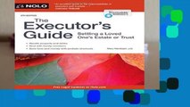 The Executor s Guide: Settling a Loved One s Estate or Trust