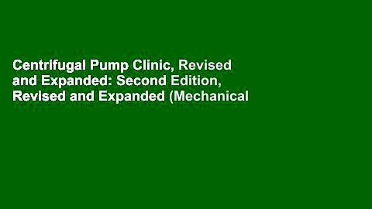 Centrifugal Pump Clinic, Revised and Expanded Second Edition, Revised