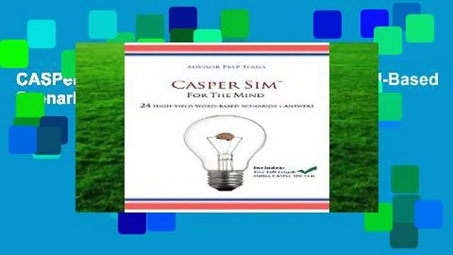 CASPer SIM for the Mind: 24 High-Yield Word-Based Scenarios + Answers (Advisor Prep Series)