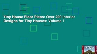 Tiny House Floor Plans: Over 200 Interior Designs for Tiny Houses: Volume 1